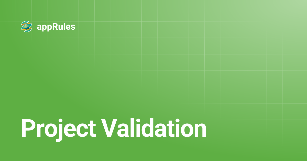 Project Validation | appRules